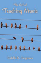 The Art of Teaching Music the Art of Teaching Music