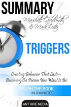 Marshall Goldsmith & Mark Reiter’s Triggers: Creating Behavior That Lasts – Becoming the Person You Want to Be Summary