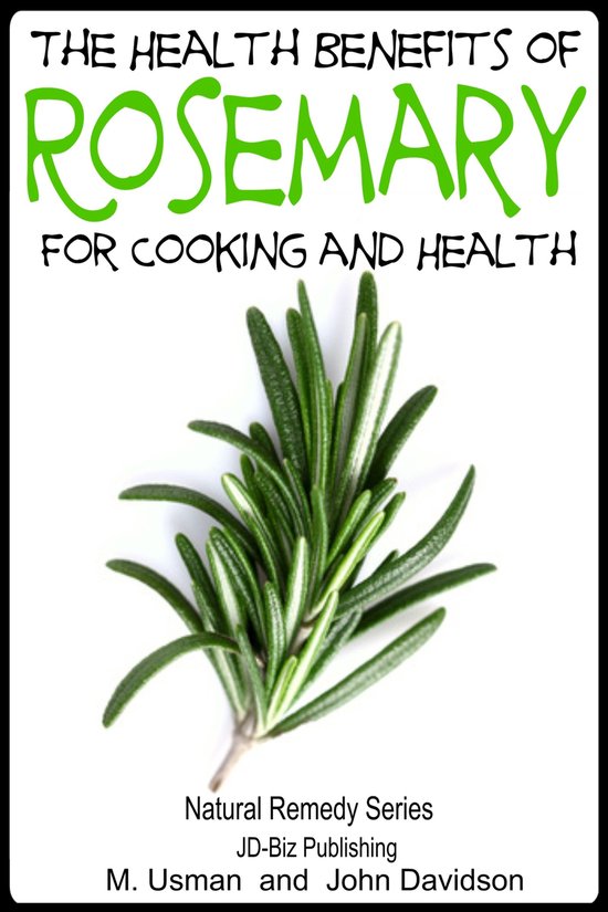 Herbal Remedy Series Health Benefits of Rosemary For Cooking and Health (ebook),... bol