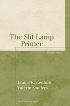 The Slit Lamp Primer, Second Edition