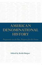 Religion and American Culture - American Denominational History