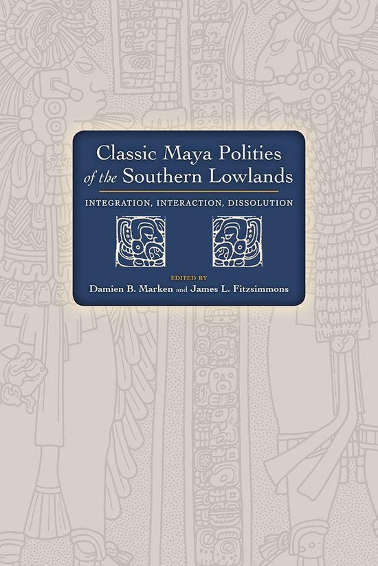 Classic Maya Polities of the Southern Lowlands - cover