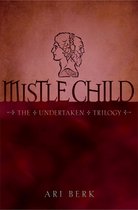 The Undertaken Trilogy - Mistle Child