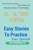 Easy Stories to Practice Your Spanish 2 - EL Ultimo Poema