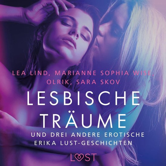 Lesbische Träume – und drei andere erotische Erika Lust-Geschichten