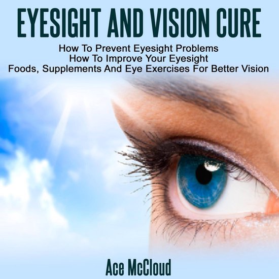 Eyesight And Vision Cure: How To Prevent Eyesight Problems:  ... - cover