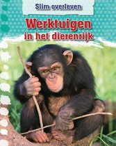 Slim overleven  -   Werktuigen in het dierenrijk
