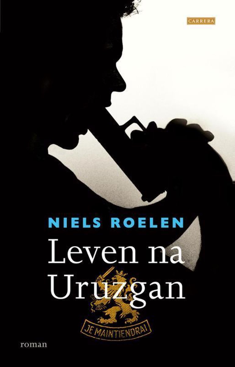 Leven na Uruzgan - Niels Roelen