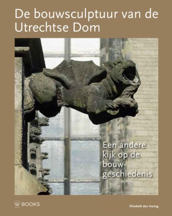 Bouwsculptuur 3 -   De bouwsculptuur van de Utrechtse Dom - cover