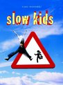 Slow kids