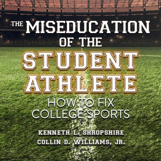 The Miseducation of the Student Athlete - cover