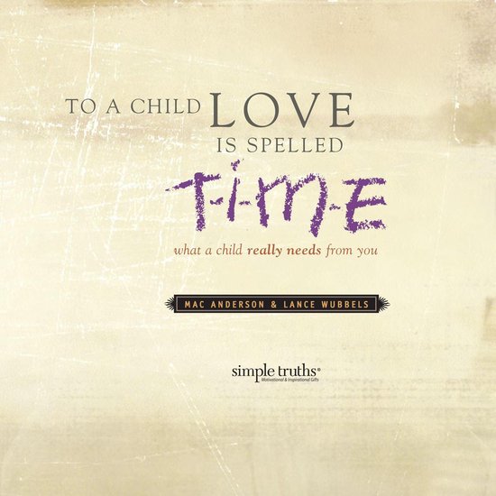To a Child, Love is Spelled T-I-M-E - cover