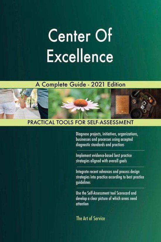 Center Of Excellence A Complete Guide - 2021 Edition (ebook), Gerardus ...