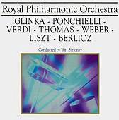 Royal Philharmonic Orchestra: Glinka; Ponchielli; Verdi...