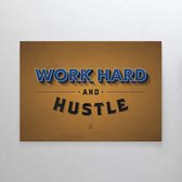 Walljar - Work Hard And Hustle - Muurdecoratie - Canvas schilderij