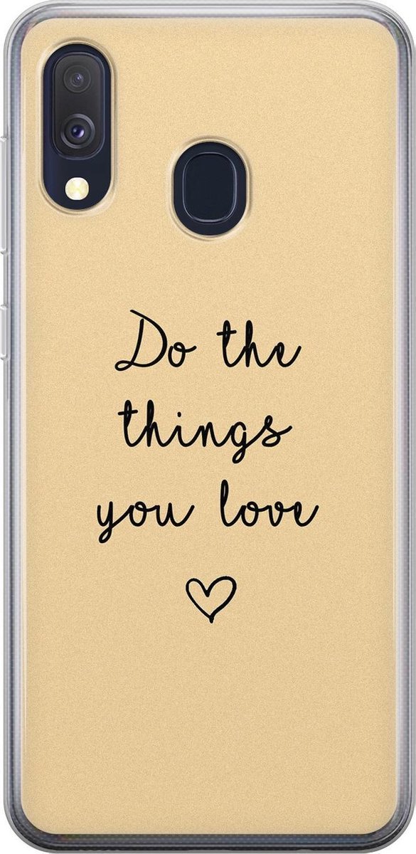 Leuke Telefoonhoesjes - Hoesje geschikt voor Samsung Galaxy A40 - Do the things you love - Soft case - TPU - Geel