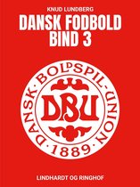 Dansk fodbold. Bind 3