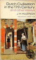 Dutch Civilisation in the Seventeenth Century and other essays