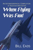 When Flying Was Fun!