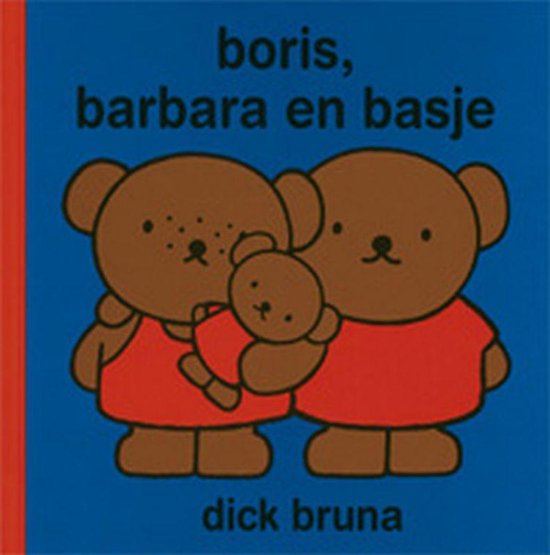 Cover van het boek 'Boris, Barbara en Basje' van Dick Bruna