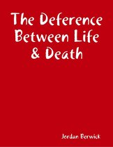 The Deference Between Life & Death