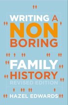 Writing a Non-boring Family History Revised Ed