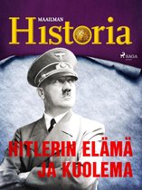 Ihmiset jotka muuttivat maailmaa 3 - Hitlerin elämä ja kuolema