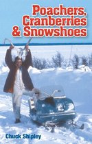 Memoirs of a Game Warden 2 - Poachers, Cranberries and Snowshoes