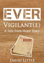 Tales From Hope Town - Ever Vigilant(e)