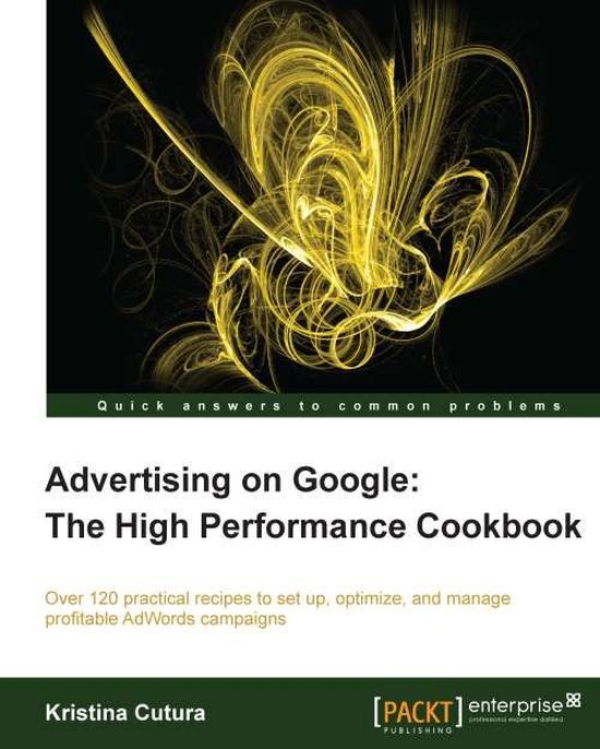 Advertising on Google: The High Performance Cookbook - cover