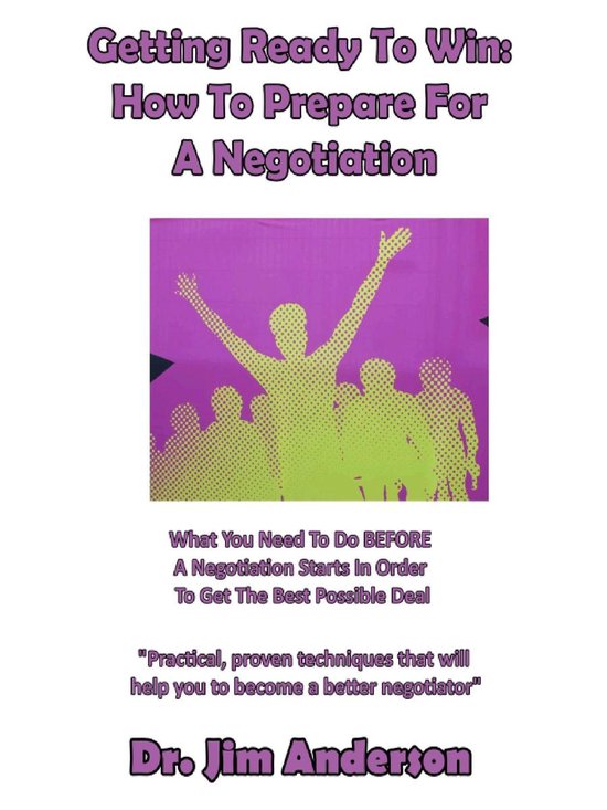 Getting Ready To Win: How To Prepare For A Negotiation - cover