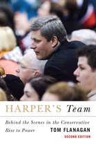 Harper's Team: Behind the Scenes in the Conservative Rise to Power