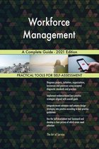 Workforce Management A Complete Guide - 2021 Edition