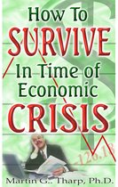 How to Survive in Time of Economic Crisis