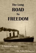 The Long Road to Freedom: A Survivor's Story