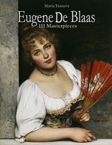 Eugene De Blaas: 111 Masterpieces
