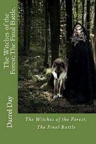 Witches of the Forest - The Witches of the Forest; The Final Battle