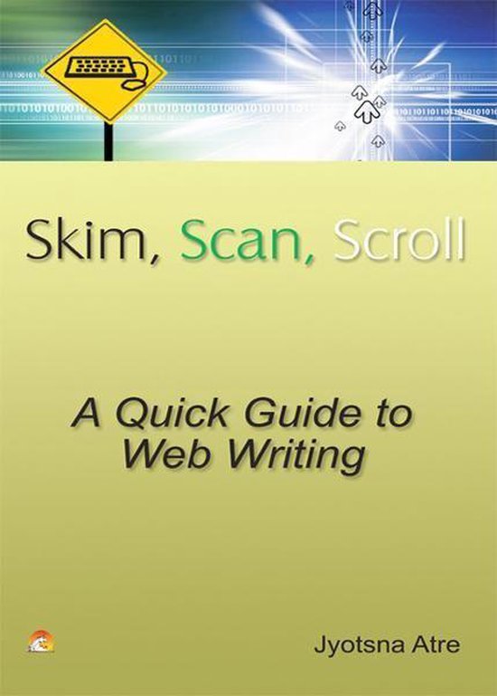 Skim, Scan, Scroll -A Quick guide to Web writing