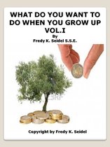What Do You want to Do When You Grow Up Vol I