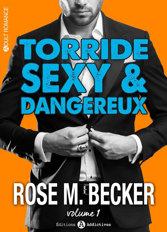 Torride, sexy et dangereux 1 - Torride, sexy et dangereux - 1