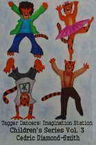 Tagger Dancers: Imagination Station Children's Series Vol. 3