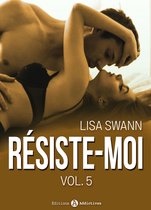 Résiste-moi 5 - Résiste-moi, vol. 5