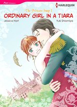The Princess Swap 1 -  Ordinary Girl In A Tiara (Harlequin Comics)