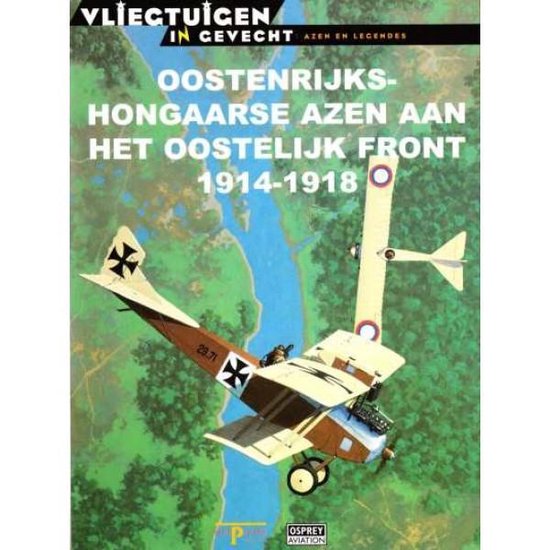 Oostenrijkse- Hongaarse Azen aan het oostelijk front 1914-1918