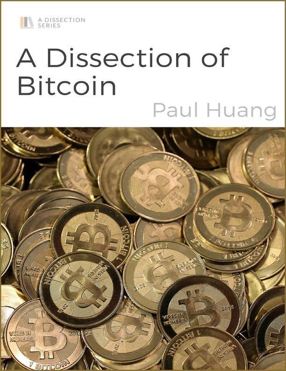 A Dissection of Bitcoin (ebook), Paul Huang | 9781329754812 | Boeken | bol