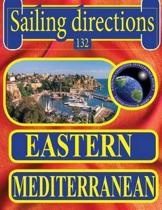 Sailing Directions 132 Eastern Mediterranean, Nga 9781463669799