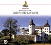 Brahms: Ein deutsches Requiem; Symphony No. 4