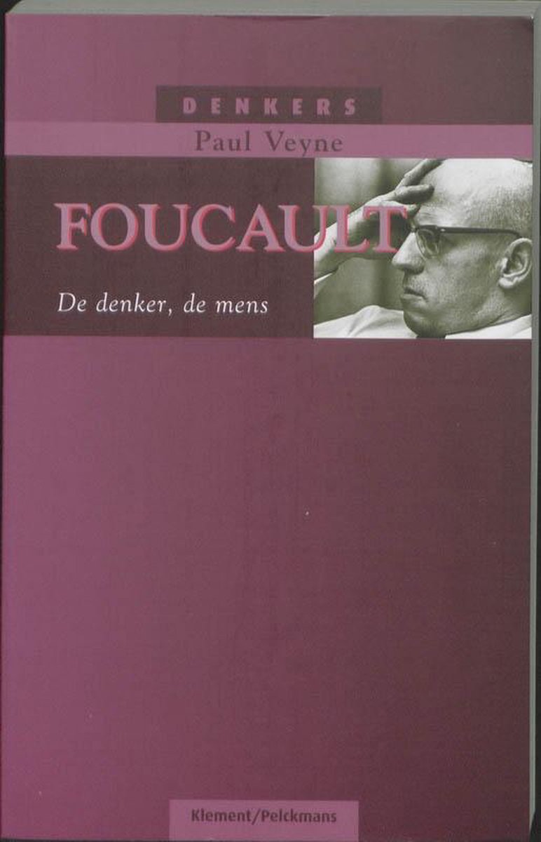 Denkers - Foucault - de denker, de mens - Paul Veyne