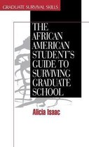 The African American Student's Guide to Surviving Graduate School