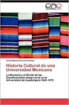 Historia Cultural de Una Universidad Mexicana